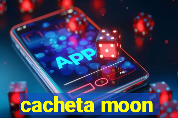 cacheta moon